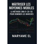 Maîtriser les Moyennes Mobiles : La Méthode SMA 9-20-50 pour Dominer les Marchés