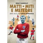 MATTI MITI E METEORE DEL CALCIO BRITANNICO