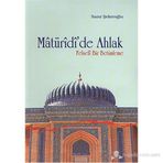 MATÜRİDİ'DE AHLAK FELSEFI BIR BETIMLEME - SAMI ŞEKEROĞLU