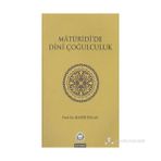 MATURIDIDE DINI ÇOĞULCULUK - HANIFI ÖZCAN