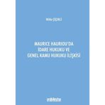 Maurice Hauriou'da İdare Hukuku ve Genel Kamu Hukuku İlişkisi / 9786254321627