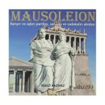 MAUSOLEION BARIŞIN VE AŞKIN PARILTISI, SANATIN VE SADAKATIN ABIDESI - REMZI KAZMAZ