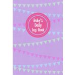 Mauve: Baby daily log book for newborns or Toddler, Schedule for tracking daily care routine activity, Feeding Food, Sleep/ Naps, Diaper Change ... Undated Calendar, 120 pages, Size 6” x 9”.
