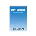 Mavi Gölgeler - Ayhan Uçar