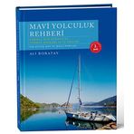 Mavi Yolculuk Rehberi (Güncellenmiş 3. Baskı) Gökova'dan Kekova'ya Türkiye'nin Kıyıları ve 12 Adalar. 540 Küçük Koy ve Mola Noktası