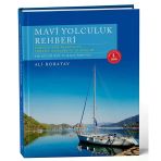 Mavi Yolculuk Rehberi (Güncellenmiş 3. Baskı) Gökova'dan Kekova'ya Türkiye'nin Kıyıları Ve 12 Adalar