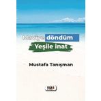 Maviye Döndüm Yeşile İnat - Mustafa Tanışman