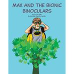 Max and the Bionic Binoculars