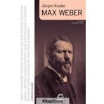 Max Weber - Jürgen Kaube