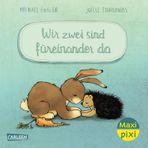 Maxi Pixi 501: VE 5: WIR ZWEI sind füreinander da (5 Exemplare): Minibuch ab 3 Jahren über Freundschaft und Geborgenheit zum Vorlesen und Mitfühlen (501)