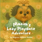 Maxim's Lazy Playdate Adventure
