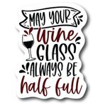 May Your Wine Glass Always Be Half Tam Çıkartma Vinil Çıkartma Çıkartmalar Aksesuarlar İçecekler Pinot Merlot Cabernet Alkol Düğün Gelin Kız Arkadaş Bekarlığa Veda Hediyesi CS1210-2PK