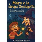 Maya e la strega Geniogoffa: Una magica avventura tra risate e incantesimi