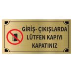 Mayeka Giriş Çıkışlarda Lütfen Kapıyı Kapatınız Levha Altın Metal Yönlendirme Tabelası Kişiye Özel