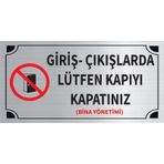 Mayeka Giriş Çıkışlarda Lütfen Kapıyı Kapatınız Levha Gümüş Metal Yönlendirme Tabelası Kişiye Özel