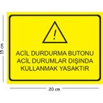 Mayeka Metal Acil Durdurma Butonu Acil Durumlar Dışında Kullanmak 15X20 cm Uyarı Iş Güvenliği Levhası