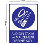 Mayeka Metal Aldığın Takım ve Malzemeni Yerine Koy 15X20 cm Uyarı Iş Güvenliği Levhası - 15 x 20 cm