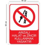 Mayeka Metal Arızalı Halat ve Zincir Kullanmak Yasaktır 15X20 cm Uyarı Iş Güvenliği Levhası