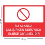 Mayeka Metal Bu Alanda Çalışırken Koruyucu Elbise Giyilmelidir 30X40 cm A3 Uyarı Iş Güvenliği Levhası