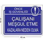 Mayeka Metal Çalışanı Meşgul Etme Kazalara Neden Olma 30X40 cm A3 Uyarı Iş Güvenliği Levhası - 30 x 40 cm