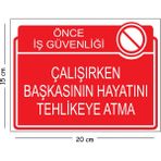 Mayeka Metal Çalışırken Başkasının Hayatını Tehlikeye Atma 15X20 cm Uyarı Iş Güvenliği Levhası - 15 x 20 cm