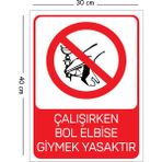 Mayeka Metal Çalışırken Bol Elbise Giymek Yasaktır 30X40 cm A3 Uyarı Iş Güvenliği Levhası