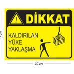 Mayeka Metal Dikkat Kaldırılan Yüke Yaklaşma 15X20 cm Uyarı Iş Güvenliği Levhası - 15 x 20 cm