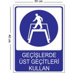 Mayeka Metal Geçişlerde Üst Geçitleri Kullan 30X40 cm A3 Uyarı Iş Güvenliği Levhası - 30 x 40 cm