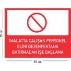 Mayeka Metal Imalatta Çalışan Personel Elini Dezenfektana Batırmadan 15X20 cm Uyarı Iş Güvenliği Levhası