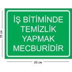 Mayeka Metal Iş Bitiminde Temizlik Yapmak Mecburidir 15X20 cm Uyarı Iş Güvenliği Levhası - 15 x 20 cm