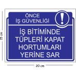 Mayeka Metal Iş Bitiminde Tüpleri Kapat Hortumları Yerine Sar 15X20 cm Uyarı Iş Güvenliği Levhası - 15 x 20 cm