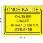 Mayeka Metal Kalite Bir Amaçtır Sıfır Hatada Bir Mal Üretmektir 15X20 cm Uyarı Iş Güvenliği Levhası - 15 x 20 cm