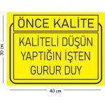 Mayeka Metal Kaliteli Düşün Yaptığın Işten Gurur Duy 30X40 cm A3 Uyarı Iş Güvenliği Levhası - 30 x 40 cm