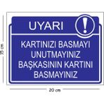 Mayeka Metal Kartınızı Basmayı Unutmayınız Başkasını Kartını Basmayınız 15X20 cm Uyarı Iş Güvenliği Levhası - 15 x 20 cm