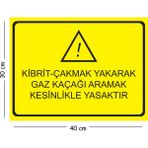 Mayeka Metal Kibrit Çakmak Yakarak Gaz Kaçağı Aramak Kesinlikle 30X40 cm A3 Uyarı Iş Güvenliği Levhası