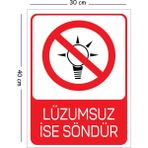 Mayeka Metal Lüzumsuz Ise Söndür 30X40 cm A3 Uyarı Iş Güvenliği Levhası