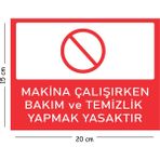 Mayeka Metal Makina Çalışırken Bakım ve Temizlik Yapmak Yasaktır 15X20 cm Uyarı Iş Güvenliği Levhası