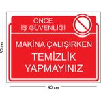 Mayeka Metal Makina Çalışırken Temizlik Yapmayınız 30X40 cm A3 Uyarı Iş Güvenliği Levhası - 30 x 40 cm