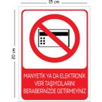 Mayeka Metal Manyetik Ya Da Elektronik Veri Taşıyıcılarını Beraberiniz 15X20 cm Uyarı Iş Güvenliği Levhası