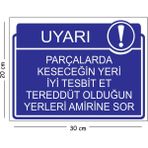 Mayeka Metal Parçalarda Keseceğin Yeri Iyi Tesbit Et Tereddüt Olduğun Yerleri Amirine Sor 20X30 cm A4 Uyarı - 20 x 30 cm