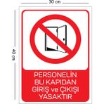 Mayeka Metal Personelin Bu Kapıdan Giriş ve Çıkışı Yasaktır 30X40 cm A3 Uyarı Iş Güvenliği Levhası