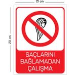 Mayeka Metal Saçlarını Bağlamadan Çalışma 15X20 cm Uyarı Iş Güvenliği Levhası