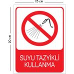 Mayeka Metal Suyu Tazyikli Kullanma 15X20 cm Uyarı Iş Güvenliği Levhası