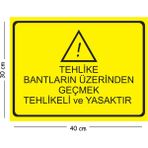 Mayeka Metal Tehlike Bantların Üzerinden Geçmek Tehlikeli ve Yasak 30X40 cm A3 Uyarı Iş Güvenliği Levhası