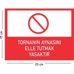 Mayeka Metal Tornanın Aynasını Elle Tutmak Yasaktır 15X20 cm Uyarı Iş Güvenliği Levhası
