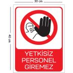 Mayeka Metal Yetkisiz Personel Giremez 30X40 cm A3 Uyarı Iş Güvenliği Levhası