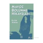MAYOZ BÖLÜNME HIKAYELERI - EVRIM ALATAŞ