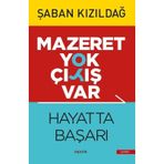 Mazeret Yok Çıkış Var - Hayatta Başarı - Şaban Kızıldağ