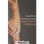 Mazlumların Gözüyle Recep Tayyip Erdoğan - Vahap Baykara