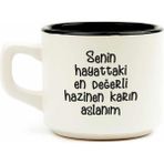 Mcreative Tasarım Senin Hayattaki En Değerli Hazinen Karın Aslanım Beyaz Venüs Kupa - Hediye Seramik Kupa